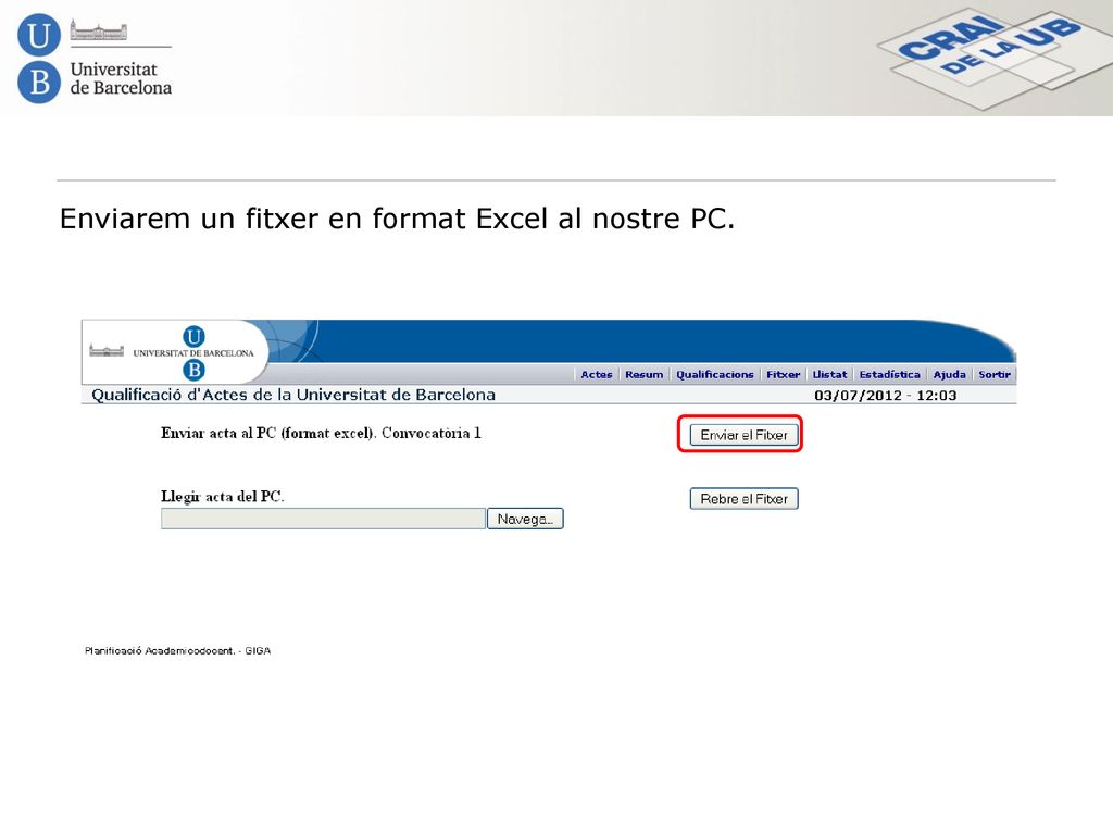 Enviarem un fitxer en format Excel al nostre PC.