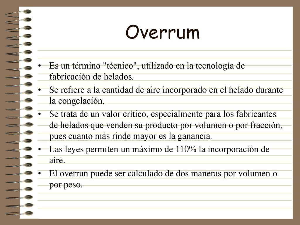 Overrum Es un término técnico , utilizado en la tecnología de fabricación de helados.