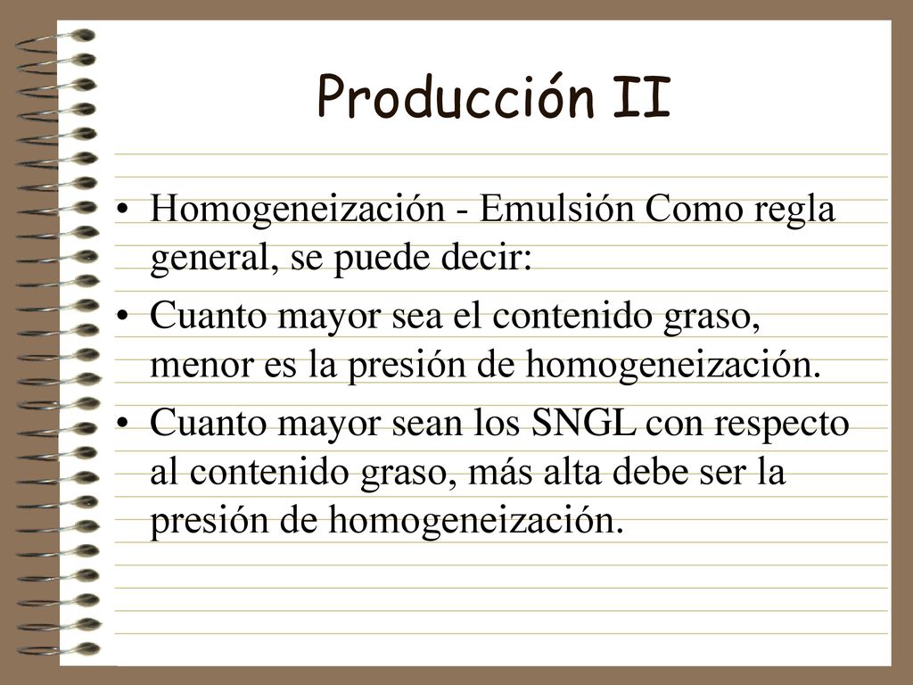 Producción II Homogeneización - Emulsión Como regla general, se puede decir: