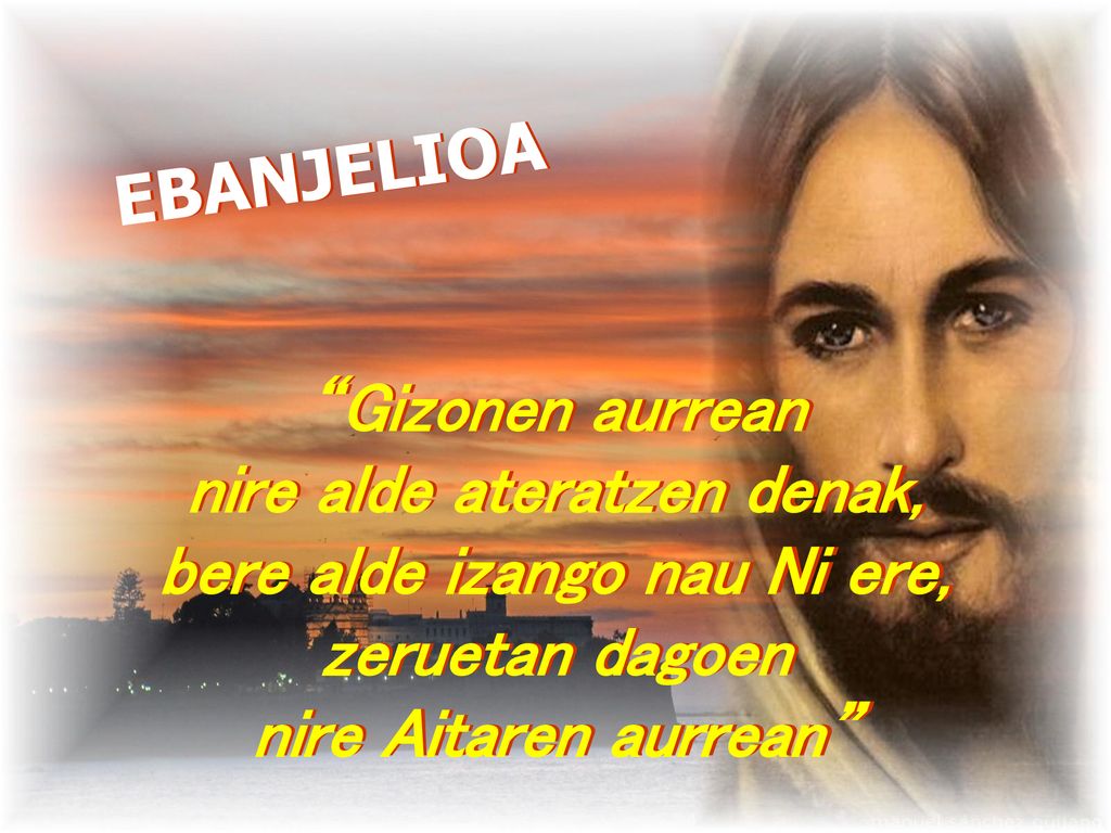nire alde ateratzen denak, bere alde izango nau Ni ere,