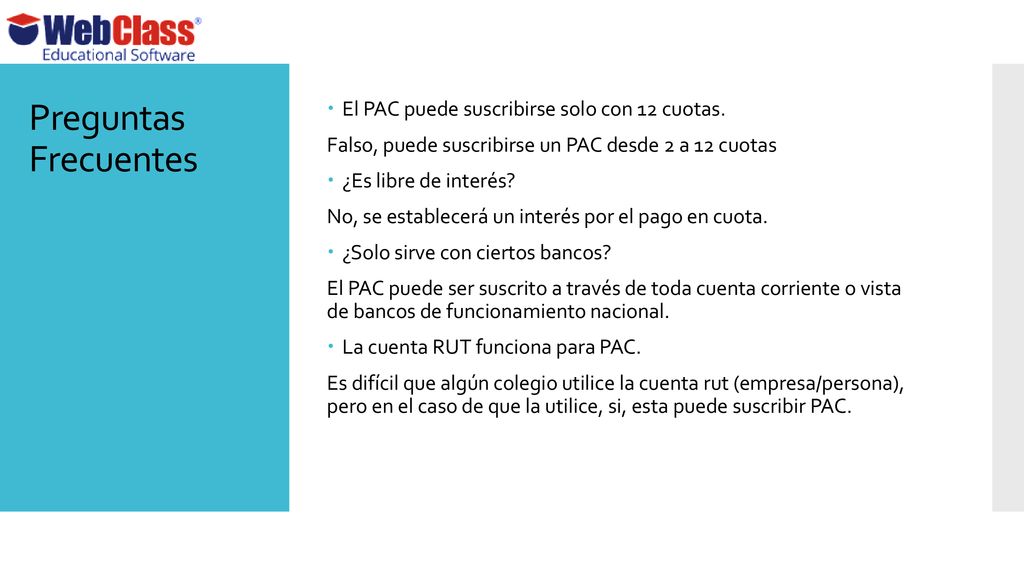 Preguntas Frecuentes El PAC puede suscribirse solo con 12 cuotas.