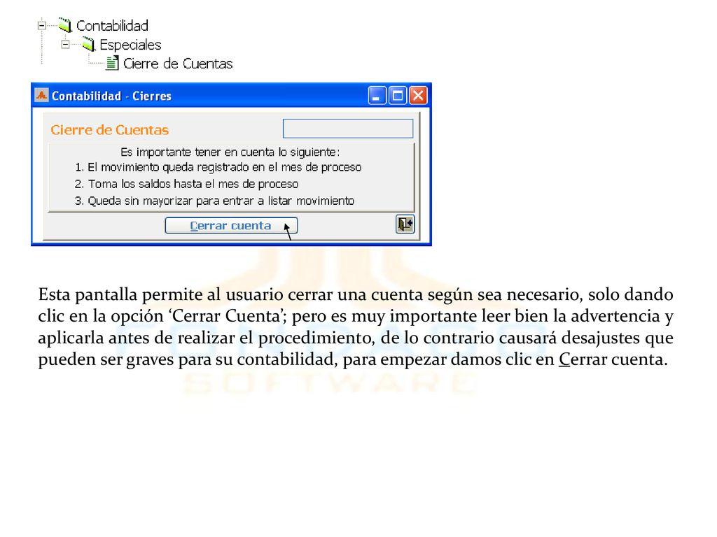 Esta pantalla permite al usuario cerrar una cuenta según sea necesario, solo dando clic en la opción ‘Cerrar Cuenta’; pero es muy importante leer bien la advertencia y aplicarla antes de realizar el procedimiento, de lo contrario causará desajustes que pueden ser graves para su contabilidad, para empezar damos clic en Cerrar cuenta.