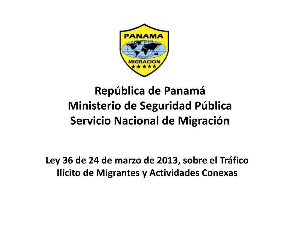 República de Panamá Ministerio de Seguridad Pública Servicio Nacional de Migración