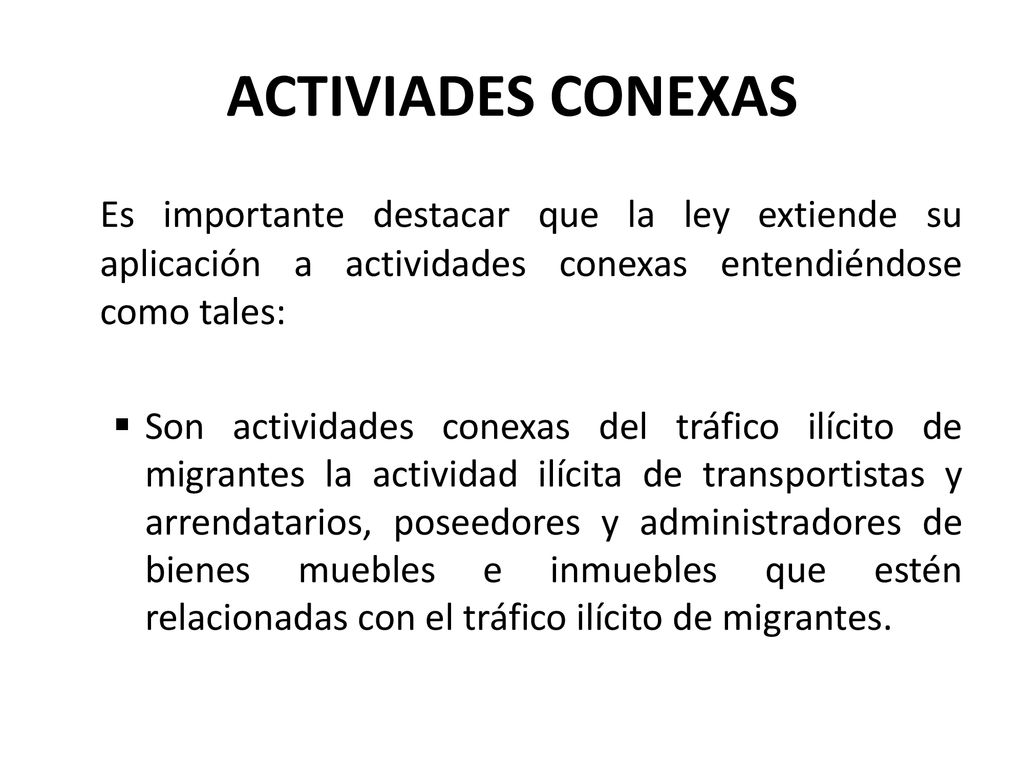 ACTIVIADES CONEXAS Es importante destacar que la ley extiende su aplicación a actividades conexas entendiéndose como tales: