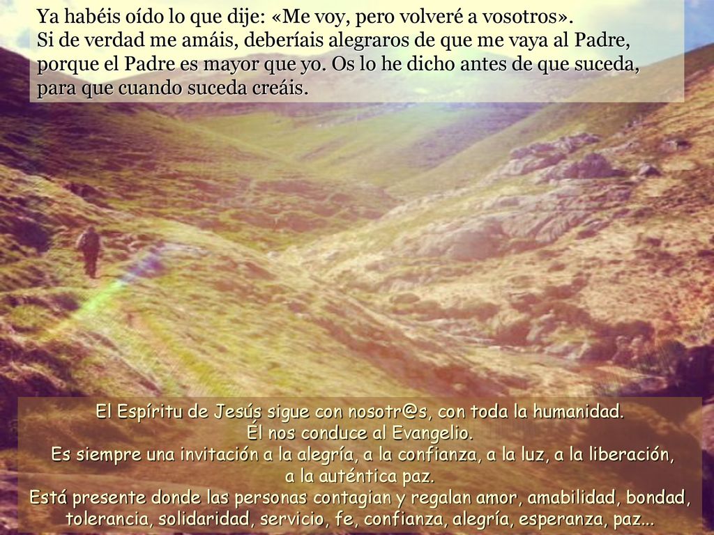 Ya habéis oído lo que dije: «Me voy, pero volveré a vosotros»