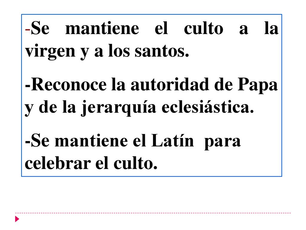 -Se mantiene el culto a la virgen y a los santos.