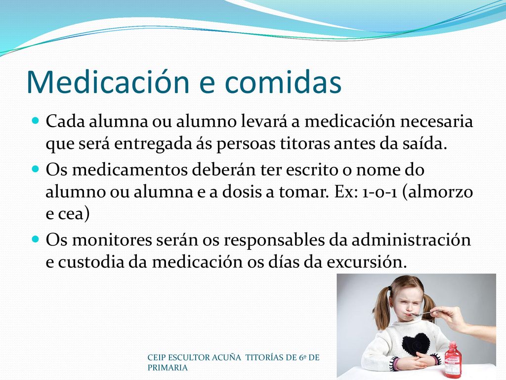 Medicación e comidas Cada alumna ou alumno levará a medicación necesaria que será entregada ás persoas titoras antes da saída.