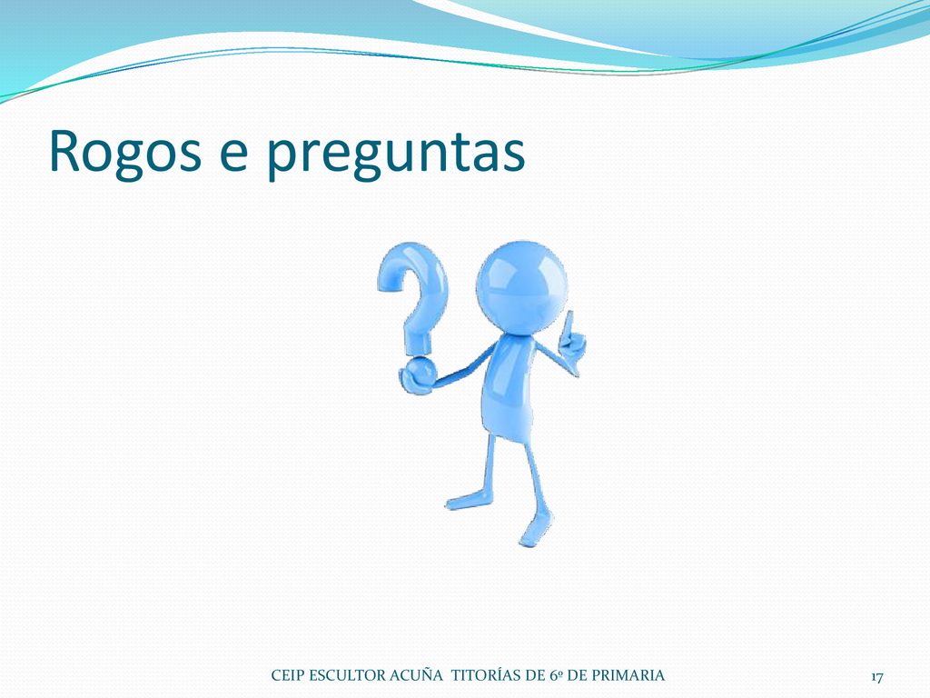 Rogos e preguntas CEIP ESCULTOR ACUÑA TITORÍAS DE 6º DE PRIMARIA