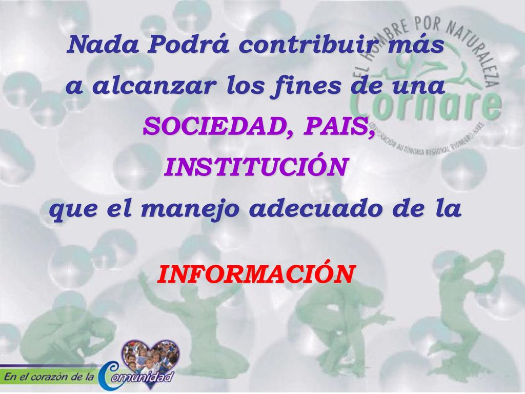 Nada Podrá contribuir más a alcanzar los fines de una