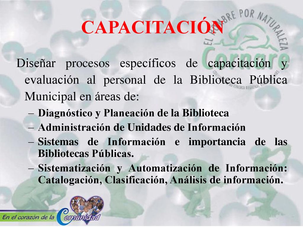 CAPACITACIÓN Diseñar procesos específicos de capacitación y evaluación al personal de la Biblioteca Pública Municipal en áreas de:
