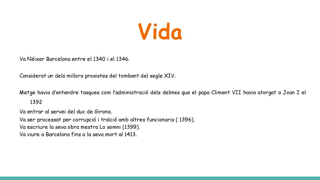 Vida Va Néixer Barcelona entre el 1340 i el 1346.