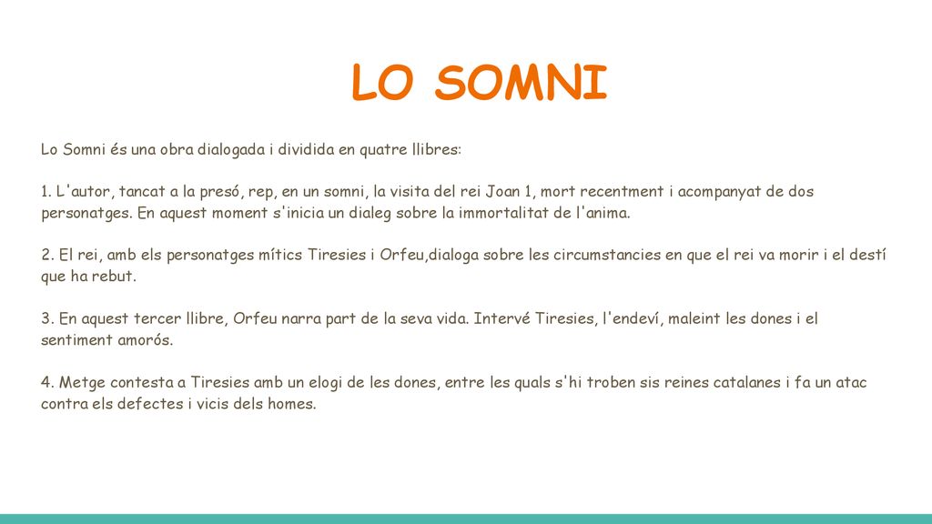 LO SOMNI Lo Somni és una obra dialogada i dividida en quatre llibres: