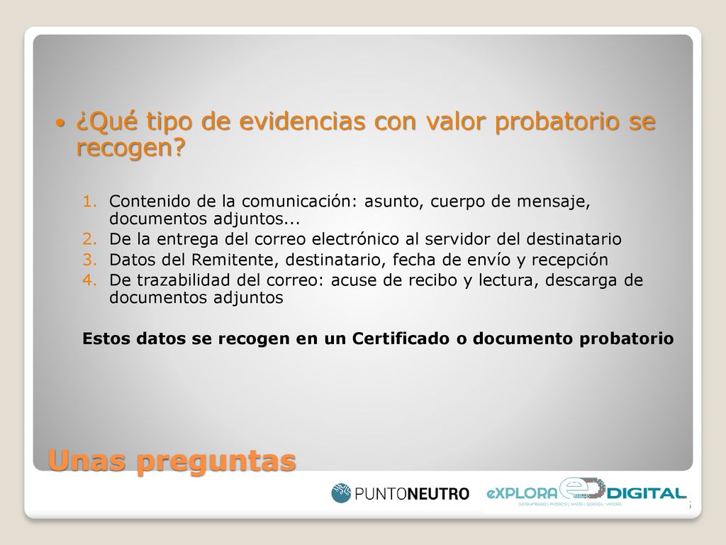 ¿Qué tipo de evidencias con valor probatorio se recogen