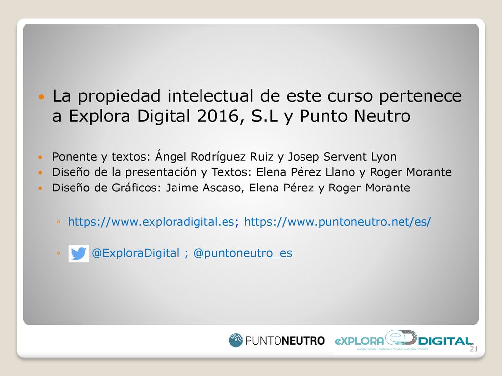 La propiedad intelectual de este curso pertenece a Explora Digital 2016, S.L y Punto Neutro