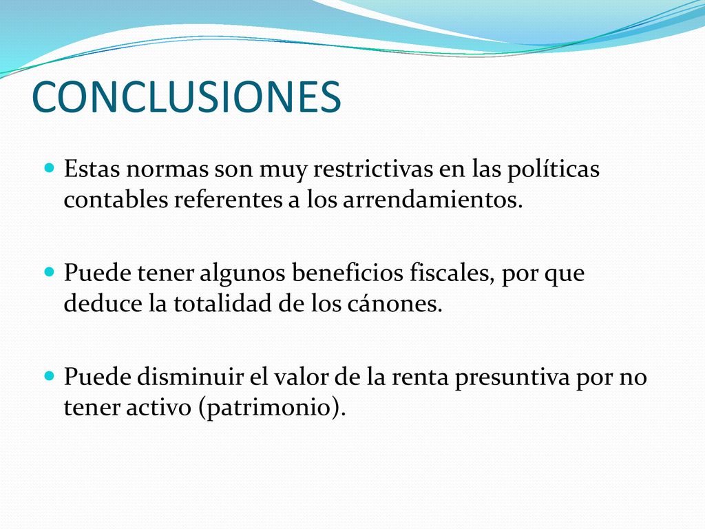 CONCLUSIONES Estas normas son muy restrictivas en las políticas contables referentes a los arrendamientos.