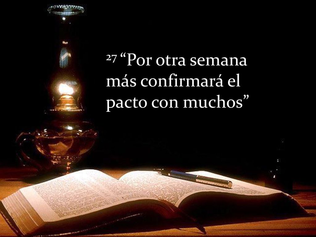 27 Por otra semana más confirmará el pacto con muchos