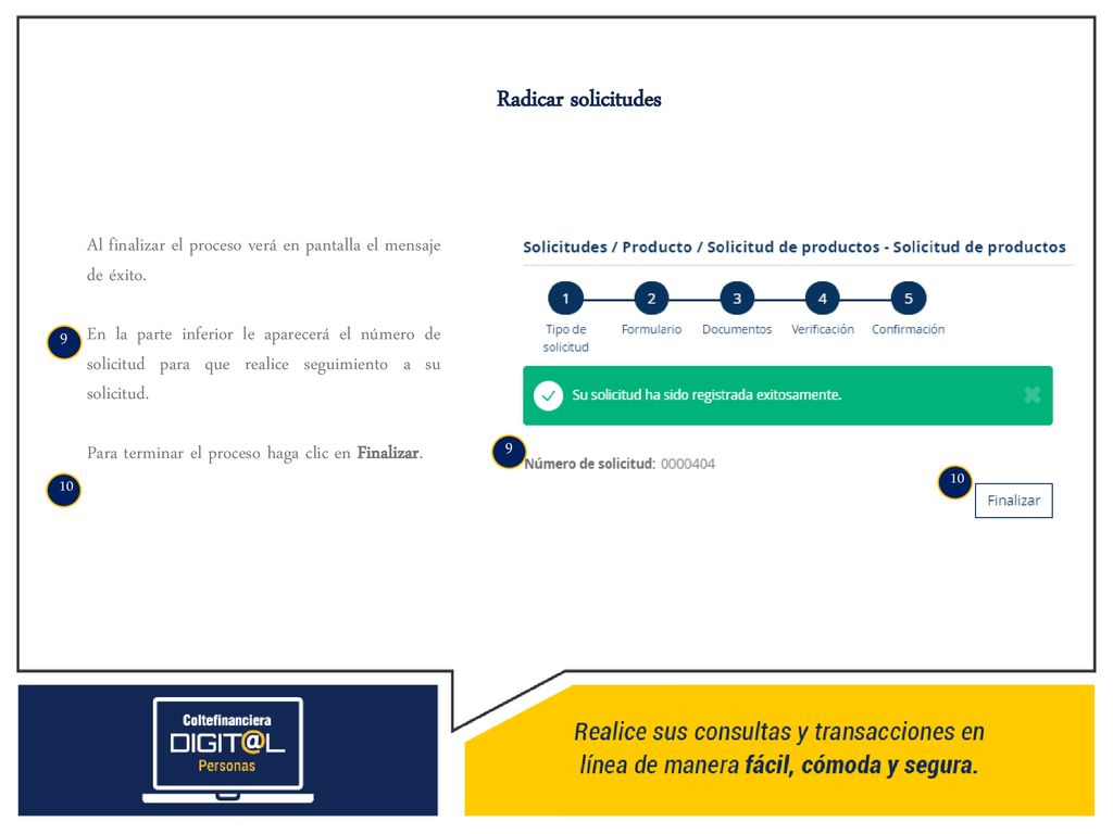 Radicar solicitudes Al finalizar el proceso verá en pantalla el mensaje de éxito.