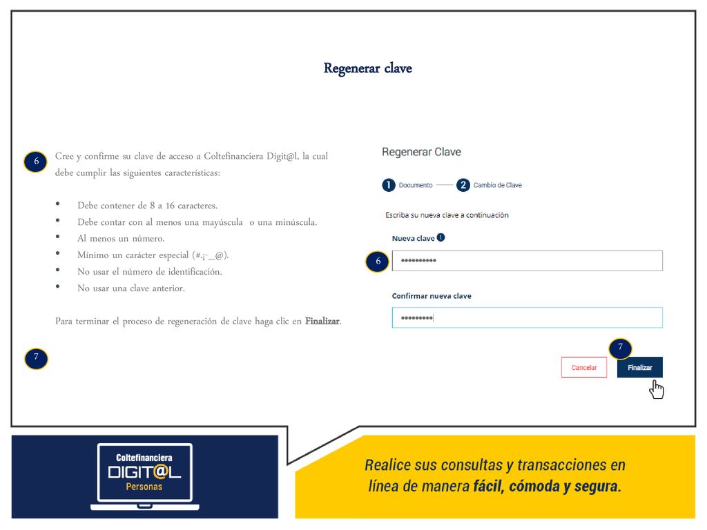 Regenerar clave Cree y confirme su clave de acceso a Coltefinanciera la cual debe cumplir las siguientes características: