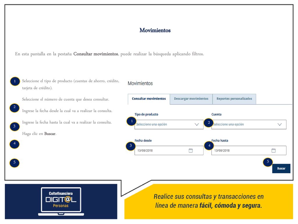 Movimientos En esta pantalla en la pestaña Consultar movimientos, puede realizar la búsqueda aplicando filtros.