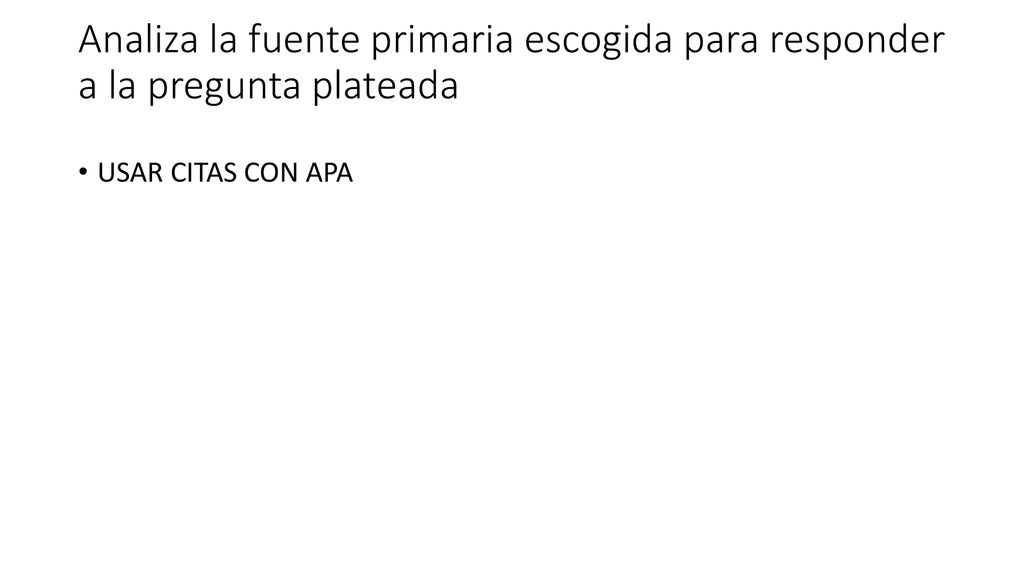 Analiza la fuente primaria escogida para responder a la pregunta plateada