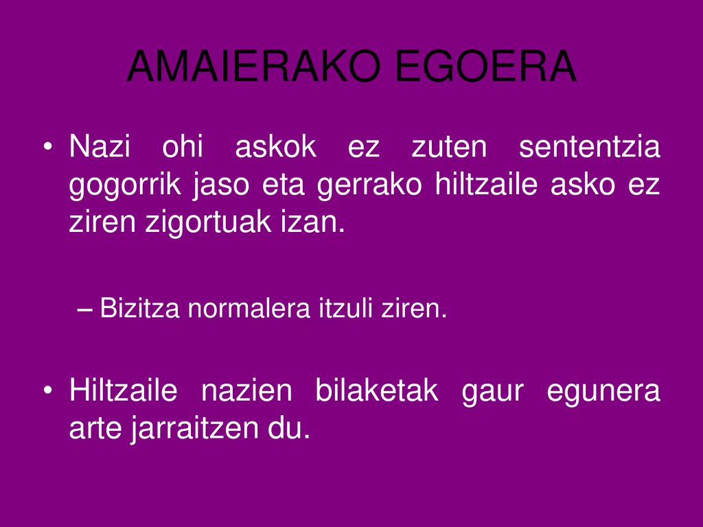AMAIERAKO EGOERA Nazi ohi askok ez zuten sententzia gogorrik jaso eta gerrako hiltzaile asko ez ziren zigortuak izan.