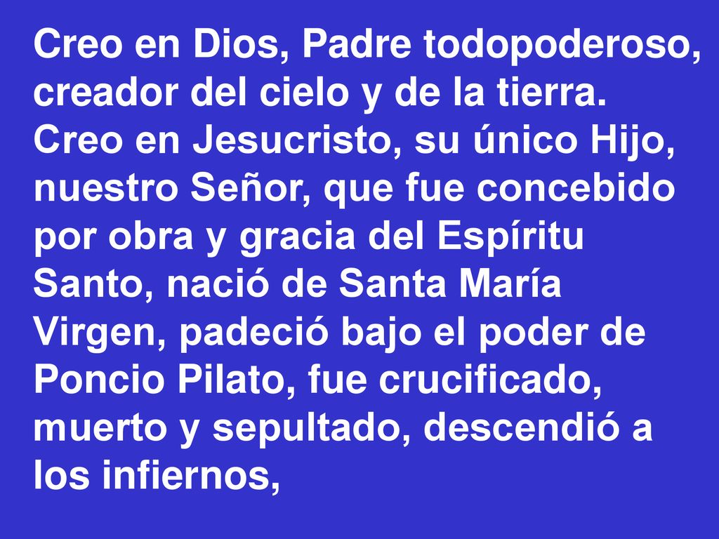 Creo en Dios, Padre todopoderoso, creador del cielo y de la tierra