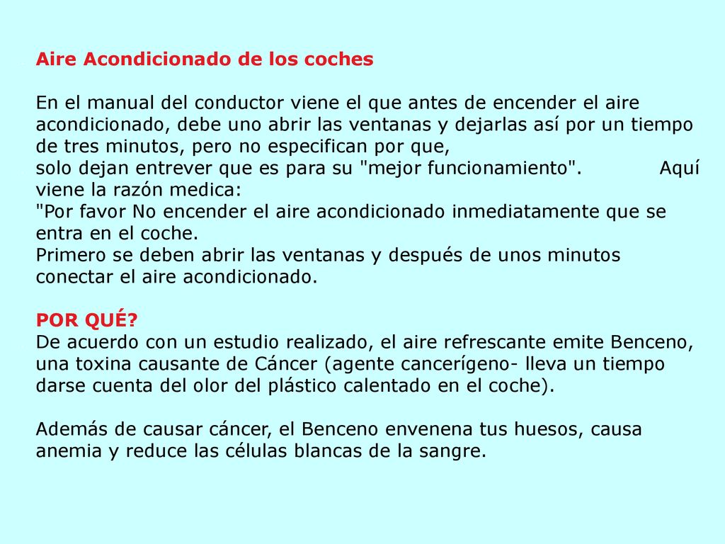 Aire Acondicionado de los coches En el manual del conductor viene el que antes de encender el aire acondicionado, debe uno abrir las ventanas y dejarlas así por un tiempo de tres minutos, pero no especifican por que,