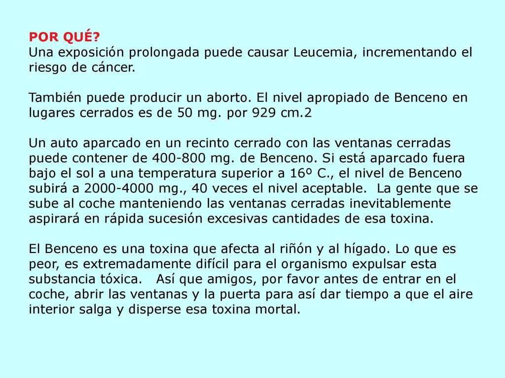 POR QUÉ Una exposición prolongada puede causar Leucemia, incrementando el riesgo de cáncer.