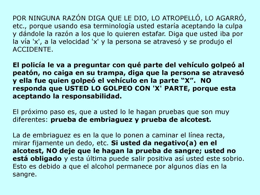 POR NINGUNA RAZÓN DIGA QUE LE DIO, LO ATROPELLÓ, LO AGARRÓ, etc