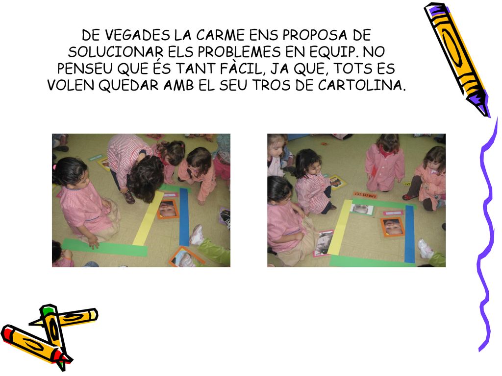 DE VEGADES LA CARME ENS PROPOSA DE SOLUCIONAR ELS PROBLEMES EN EQUIP