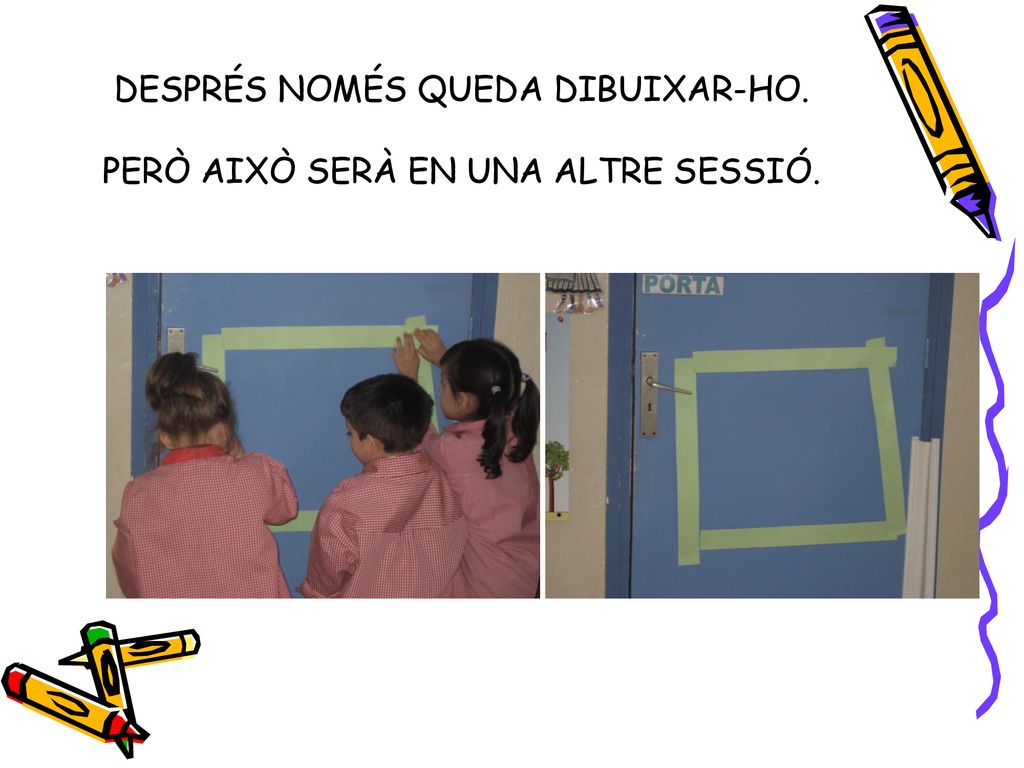 DESPRÉS NOMÉS QUEDA DIBUIXAR-HO. PERÒ AIXÒ SERÀ EN UNA ALTRE SESSIÓ.