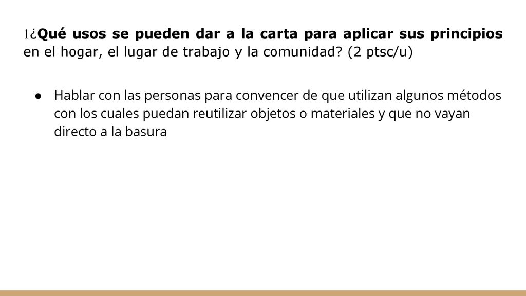 1¿Qué usos se pueden dar a la carta para aplicar sus principios en el hogar, el lugar de trabajo y la comunidad (2 ptsc/u)