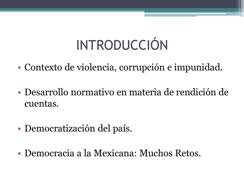 INTRODUCCIÓN Contexto de violencia, corrupción e impunidad.