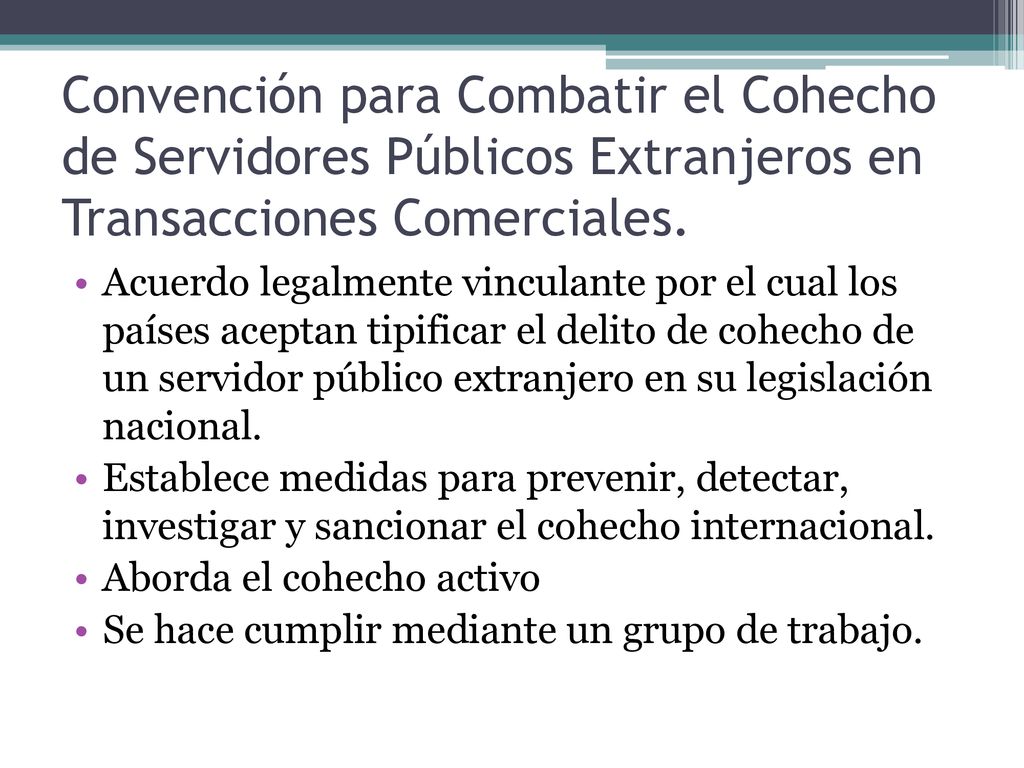 Convención para Combatir el Cohecho de Servidores Públicos Extranjeros en Transacciones Comerciales.