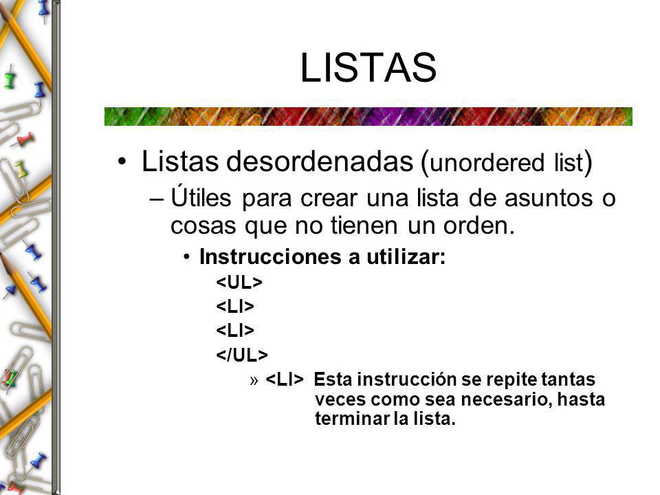LISTAS Listas desordenadas (unordered list)