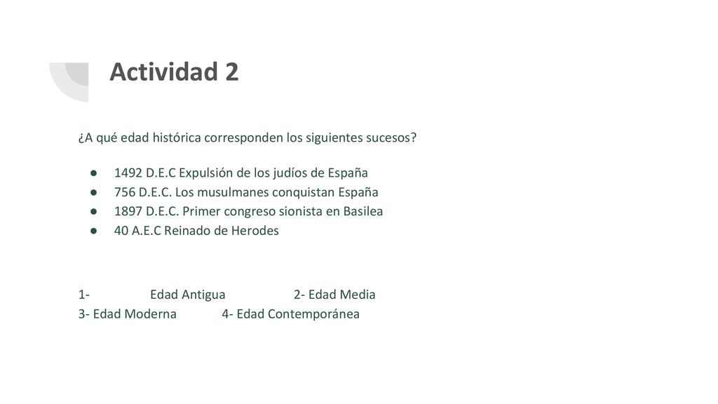 Actividad 2 ¿A qué edad histórica corresponden los siguientes sucesos