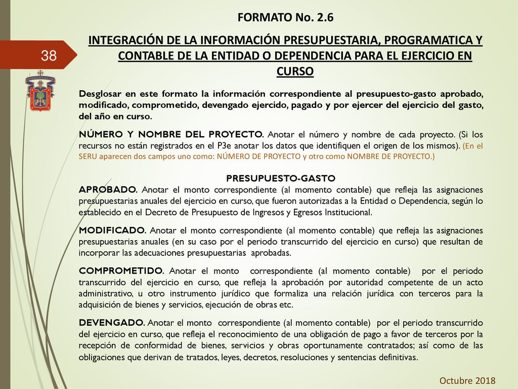 FORMATO No. 2.6 INTEGRACIÓN DE LA INFORMACIÓN PRESUPUESTARIA, PROGRAMATICA Y CONTABLE DE LA ENTIDAD O DEPENDENCIA PARA EL EJERCICIO EN CURSO