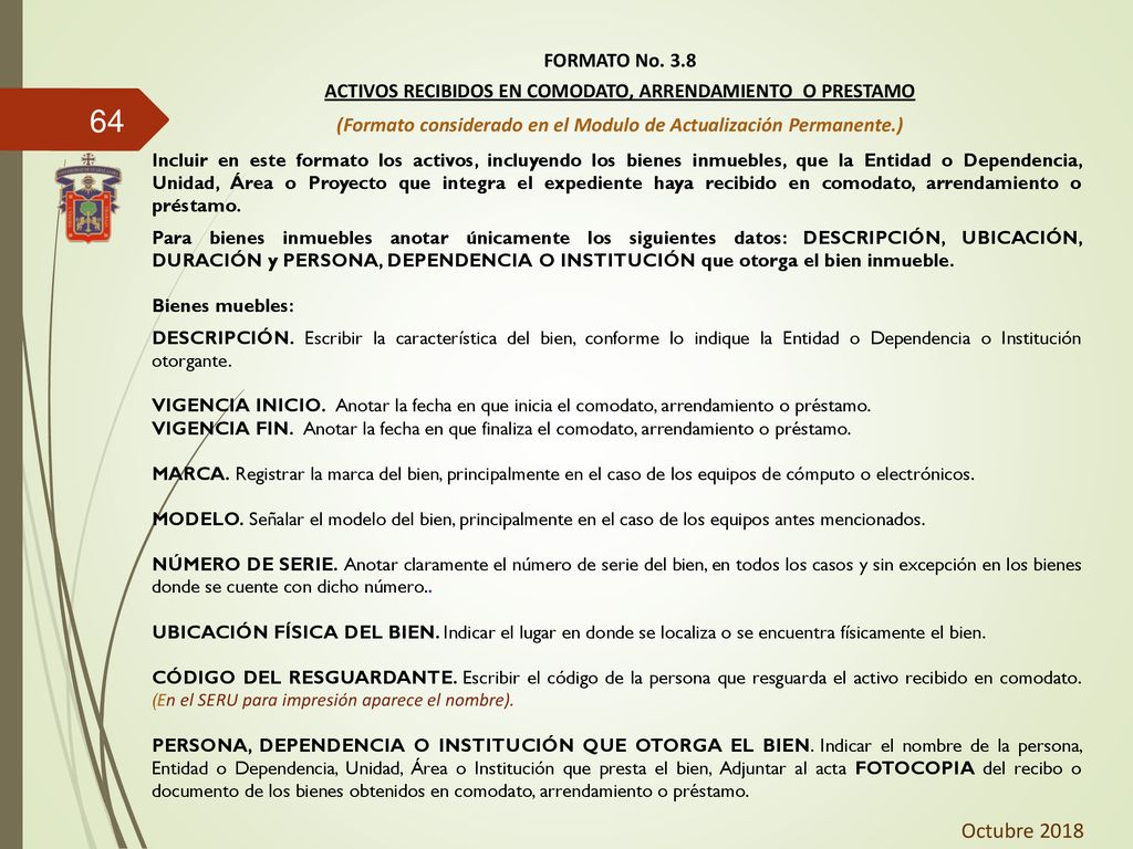FORMATO No. 3.8 ACTIVOS RECIBIDOS EN COMODATO, ARRENDAMIENTO O PRESTAMO (Formato considerado en el Modulo de Actualización Permanente.)