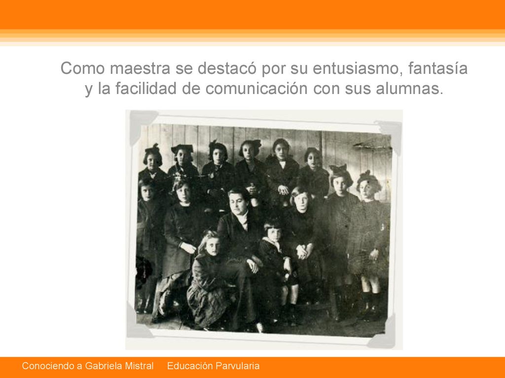Como maestra se destacó por su entusiasmo, fantasía y la facilidad de comunicación con sus alumnas.