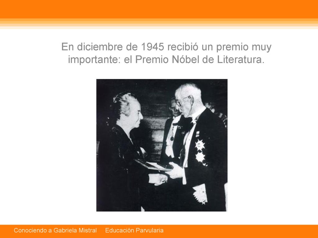 En diciembre de 1945 recibió un premio muy importante: el Premio Nóbel de Literatura.