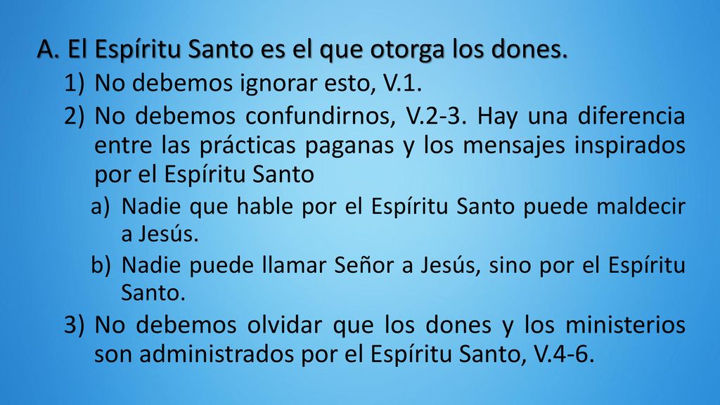 El Espíritu Santo es el que otorga los dones.