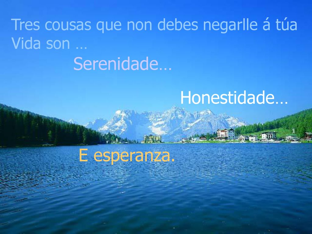 Serenidade… Honestidade… Tres cousas que non debes negarlle á túa