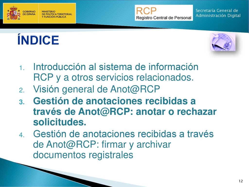 ÍNDICE Introducción al sistema de información RCP y a otros servicios relacionados. Visión general de