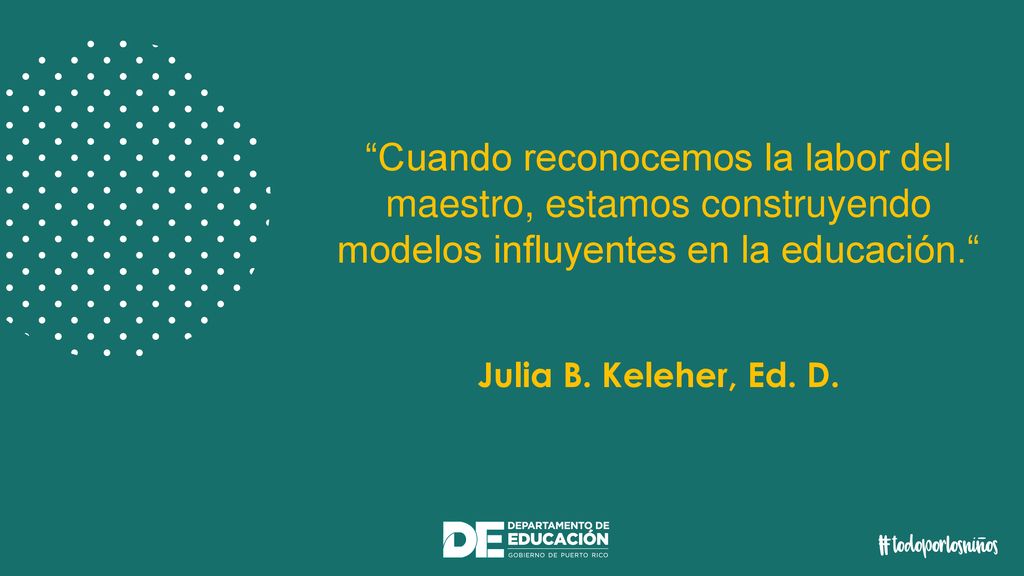 Cuando reconocemos la labor del maestro, estamos construyendo modelos influyentes en la educación.