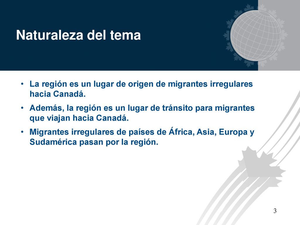 Naturaleza del tema La región es un lugar de origen de migrantes irregulares hacia Canadá.