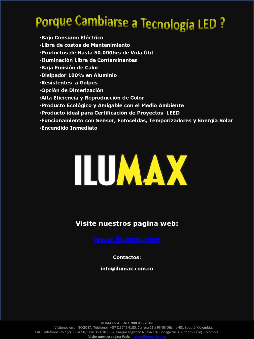Porque Cambiarse a Tecnología LED Visite nuestros pagina web: