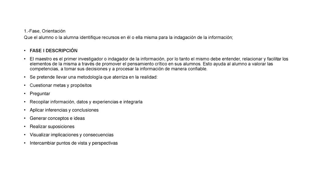 1.-Fase, Orientación Que el alumno o la alumna identifique recursos en él o ella misma para la indagación de la información;
