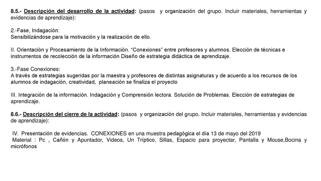 8.5.- Descripción del desarrollo de la actividad: (pasos y organización del grupo. Incluir materiales, herramientas y evidencias de aprendizaje):