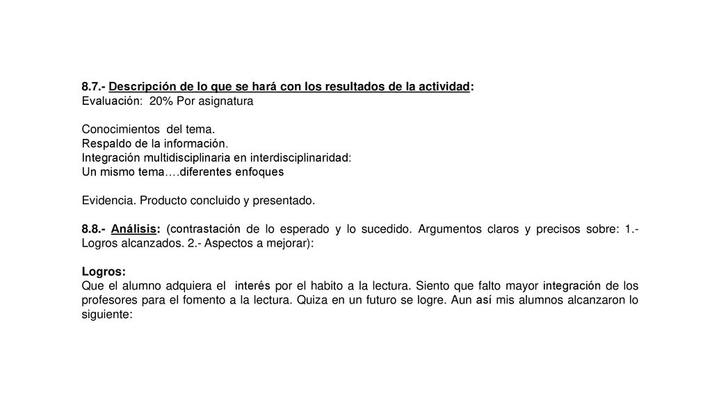 8.7.- Descripción de lo que se hará con los resultados de la actividad: