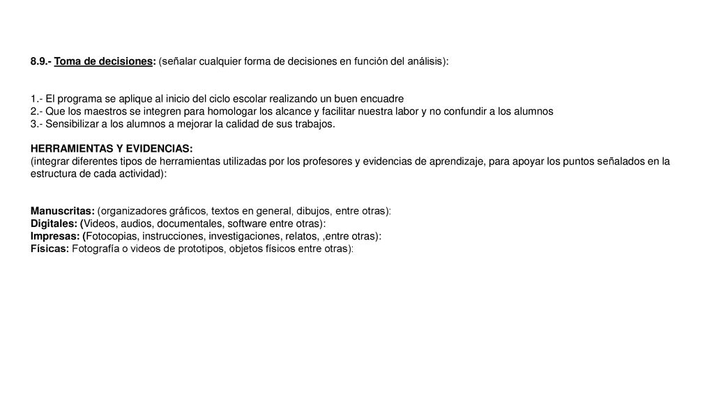 8.9.- Toma de decisiones: (señalar cualquier forma de decisiones en función del análisis):